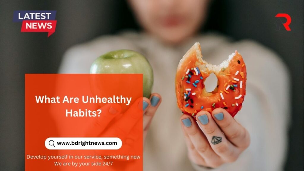 What Are Unhealthy Habits